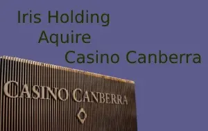 Sale of Casino Canberra to Iris Capital From Aquis Is Completed