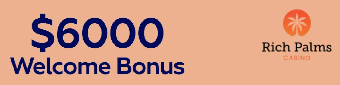 Rich Palms Casino Welcome Bonus 